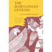 The Babylonian Genesis: The Story of the Creation