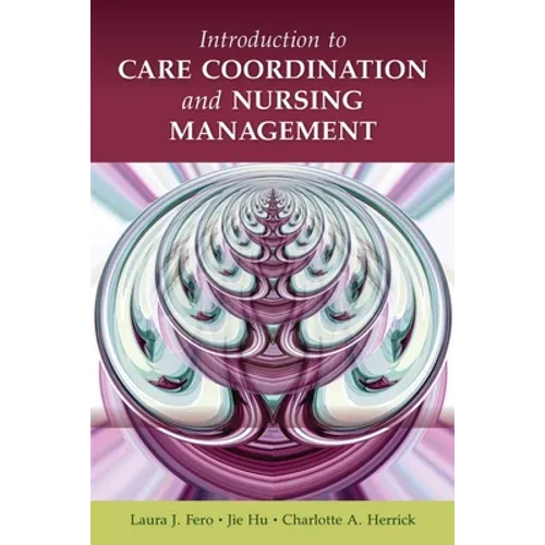 Introduction to Care Coordination and Nursing Management: .