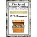 The Art of Money Getting: A Classic Guide to Wealth, Discipline, and Practical Success