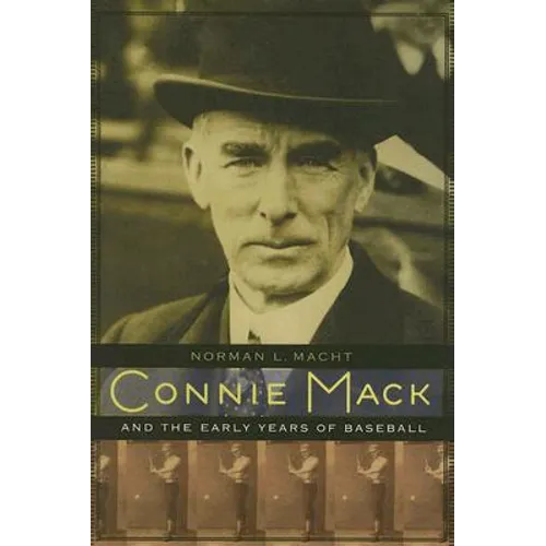 Connie Mack and the Early Years of Baseball