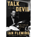 Talk of the Devil: The Collected Writings of Ian Fleming