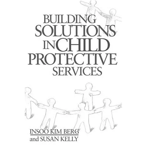 Building Solutions in Child Protective Services