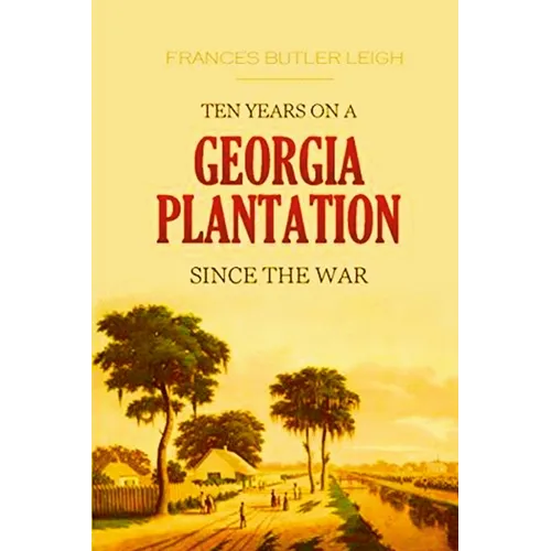 Ten Years on a Georgia Plantation Since the War