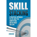 Skill Stacking: A Practical Approach to Life, Beat the Competition and Do What You Love