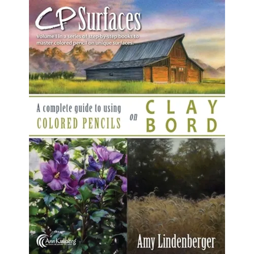 CP Surfaces: A Complete Guide to Using Colored Pencils on Claybord