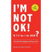 I'm NOT OK. W.T.F do I do NOW?: The Book that Changes you AS You Read it.