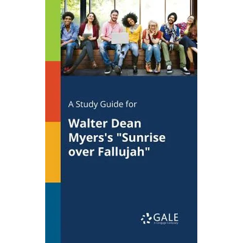 A Study Guide for Walter Dean Myers's "Sunrise Over Fallujah"