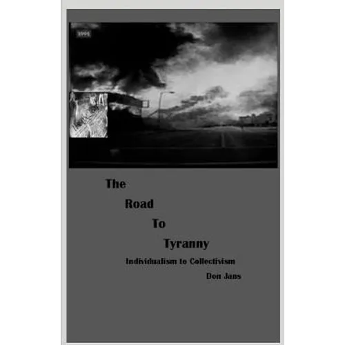 The Road To Tyranny: Individualism to Collectivism