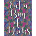 Eat a Bag of Dicks: swear word coloring book for adults stress relieving designs 8.5" X 11" Mandala Designs 54 Pages