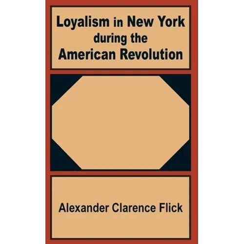 Loyalism in New York during the American Revolution