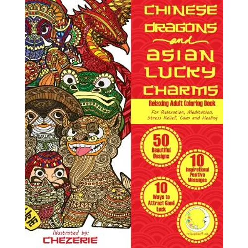 RELAXING Adult Coloring Book: Chinese Dragons and Asian Lucky Charms