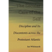 The Secular Care of the Self: Discipline and Its Discontents Across the Protestant Atlantic