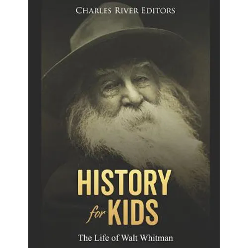 History for Kids: The Life of Walt Whitman