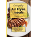 Everyday Air Fryer meals: A collection of Easy Air Fryer Recipes for Beginners
