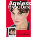 Ageless if you Dare, second edition