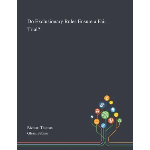 Do Exclusionary Rules Ensure a Fair Trial?