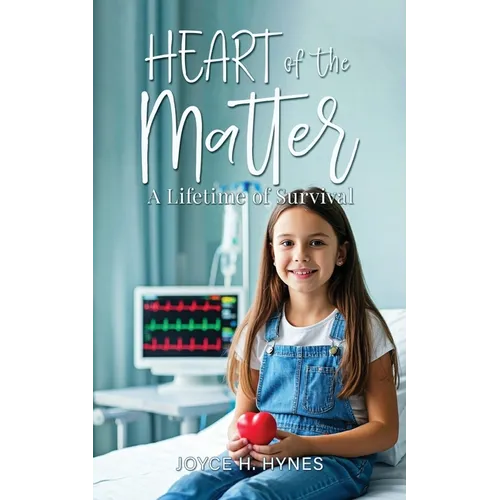 Heart of the Matter: A Lifetime of Survival