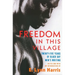 Freedom in This Village: Twenty-Five Years of Black Gay Men's Writing, 1979 to the Present