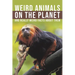 Weird Animals on the Planet and Really Weird Facts About Them