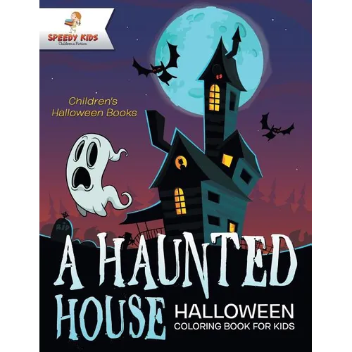 A Haunted House - Halloween Coloring Book for Kids Children's Halloween Books