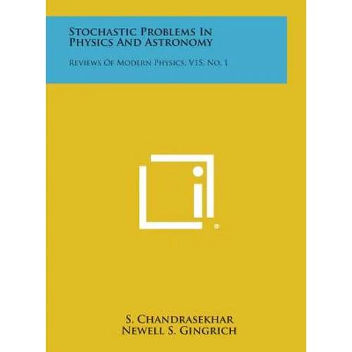 Stochastic Problems in Physics and Astronomy: Reviews of Modern Physics, V15, No. 1