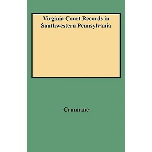Virginia Court Records in Southwestern Pennsylvania (Consolidated)