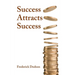 Success Attracts Success