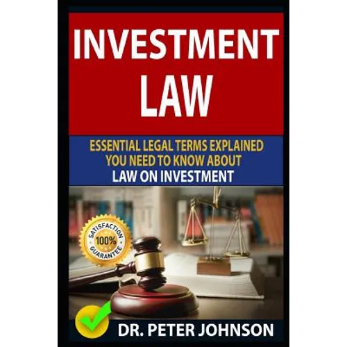 Investment Law: Essential Legal Terms Explained You Need to Know about Law on Investment!