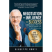 Negotiation + Influence = Success: Quick Lessons to Help You Win in Corporate Life