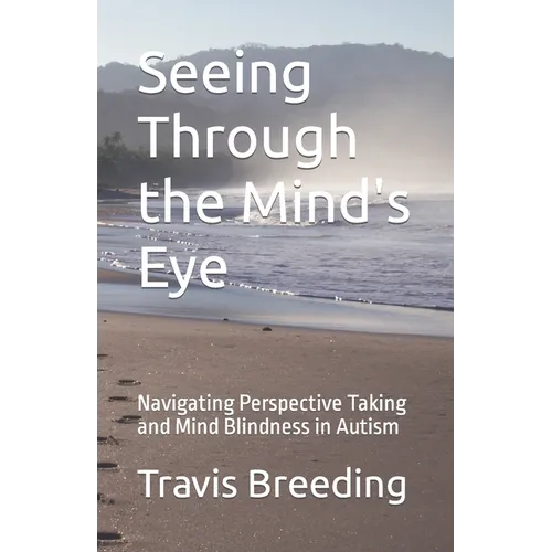 Seeing Through the Mind's Eye: Navigating Perspective Taking and Mind Blindness in Autism