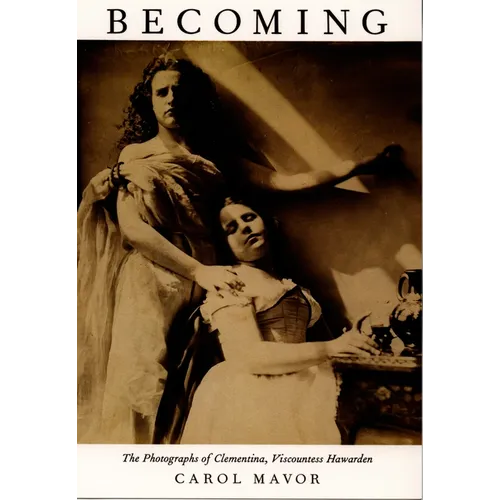 Becoming: The Photographs of Clementina, Viscountess Hawarden