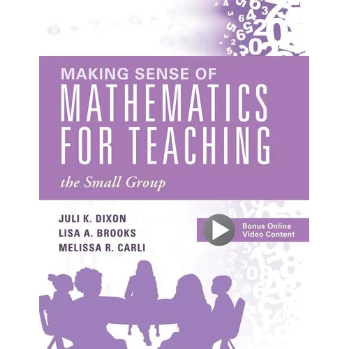 Making Sense of Mathematics for Teaching the Small Group: (Small-Group Instruction Strategies to Differentiate Math Lessons in Elementary Classrooms)