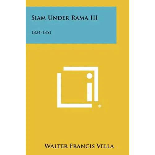 Siam Under Rama III: 1824-1851