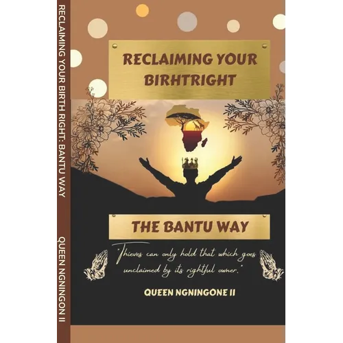 Reclaiming Your Birthright: The Bantu Way
