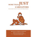 More than Just Caregivers