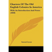 Charters Of The Old English Colonies In America: With An Introduction And Notes (1850)
