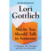 Maybe You Should Talk to Someone: A Therapist, Her Therapist, and Our Lives Revealed