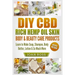 DIY CBD Rich Hemp Oil Skin, Body & Beauty Care Products: Learn to Make Soap, Shampoo, Body Butter, Lotion & So Much More