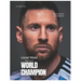 Lionel Messi - Becoming a World Champion
