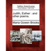 Judith, Esther: And Other Poems.