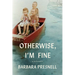 Otherwise, I'm Fine: A Memoir
