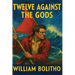 Twelve Against the Gods
