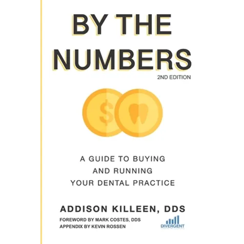 By the Numbers: A Guide to Buying and Running Your Dental Practice