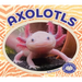 Axolotls