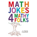 Math Jokes 4 Mathy Folks