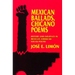 Mexican Ballads, Chicano Poems: History and Influence in Mexican-American Social Poetry