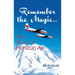Remember the Magic...: The Story of Horizon Air