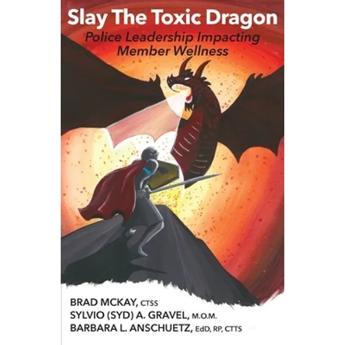 Slay The Toxic Dragon: Police Leadership Impacting Member Wellness