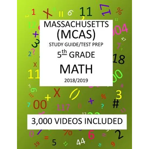 5th Grade MASSACHUSETTS MCAS, 2019 MATH, Test Prep: 5th Grade MASSACHUSETTS MCAS 2019 MATH Test Prep/Study Guide
