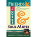 Friends, Lovers, and Soulmates: A Guide to Better Relationships Between Black Men and Women